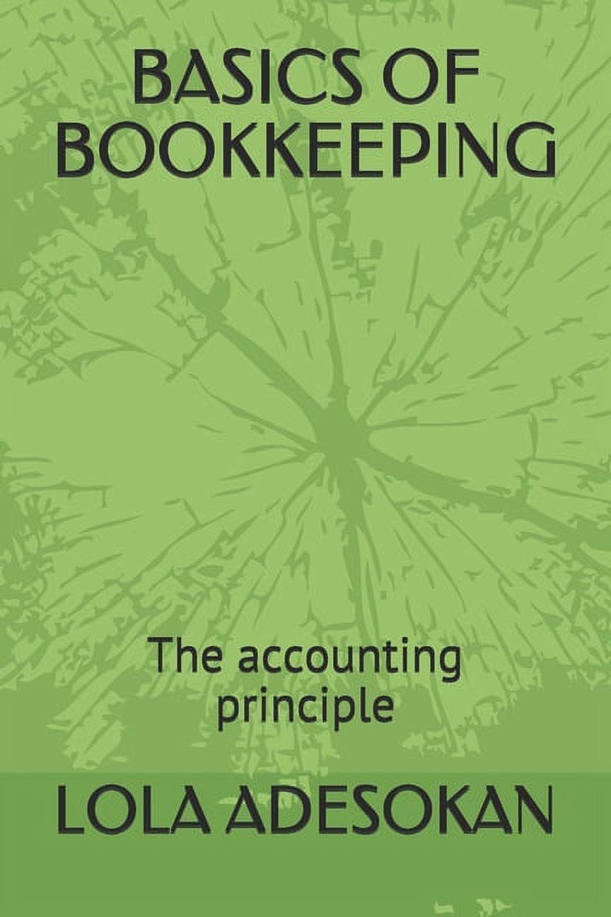 Basics of Bookkeeping The accounting principle (Paperback) Walmart