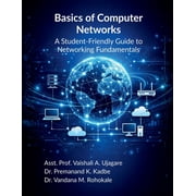 Basics of Computer Networks A Student-Friendly Guide to Networking Fundamentals, Paperback