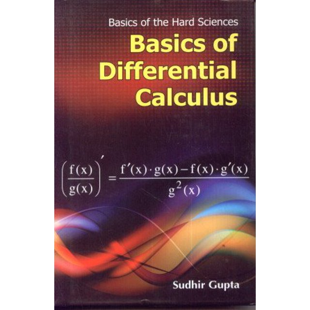 Basics of Differential Calculus Sudhir Gupta