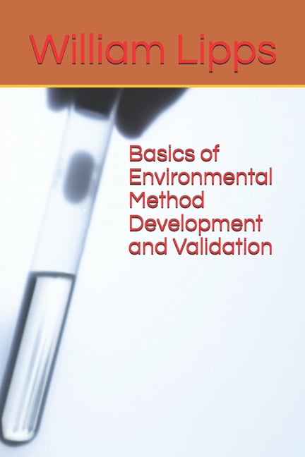 Environmental Method Basics of Environmental Method Development and Validation (Paperback ...