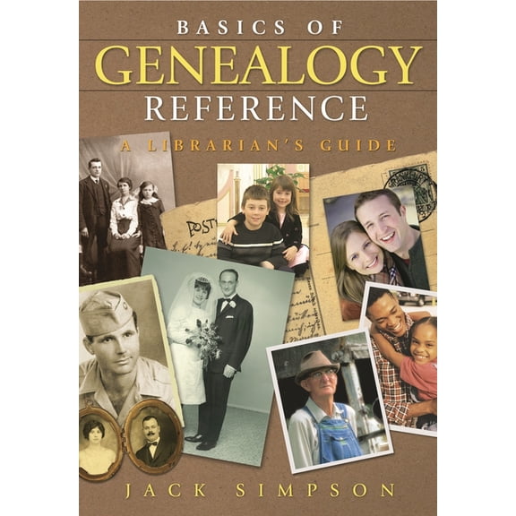 Basics of Genealogy Reference: A Librarian's Guide, (Paperback)