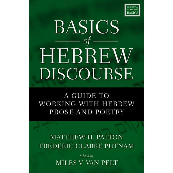 Basics of Hebrew Discourse: A Guide to Working with Hebrew Prose and Poetry, (Paperback)