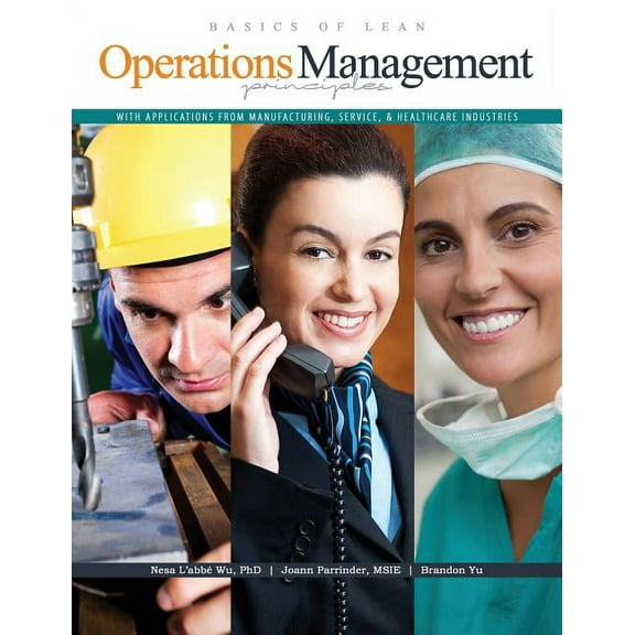 Basics of Lean Operations Management Principles with Applications from Manufacturing, Service, and Healthcare Industries, (Paperback)