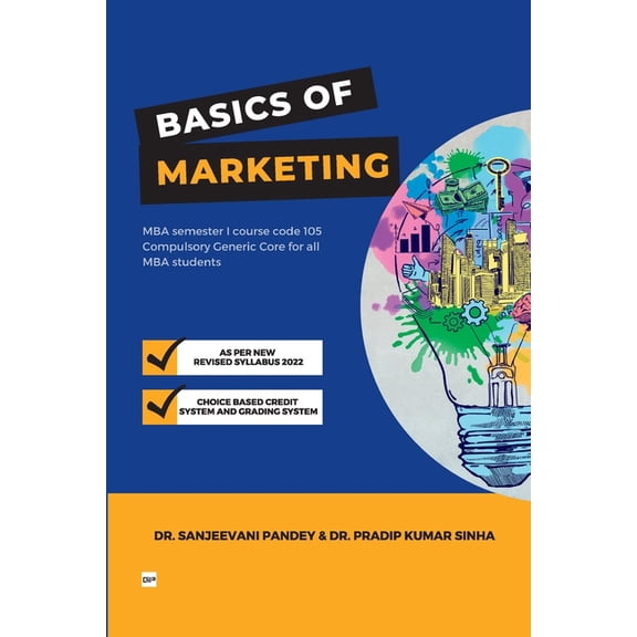 Basics of Marketing For MBA semester 1, Course code 105 Compulsory Generic Core for all MBA students, (Paperback)