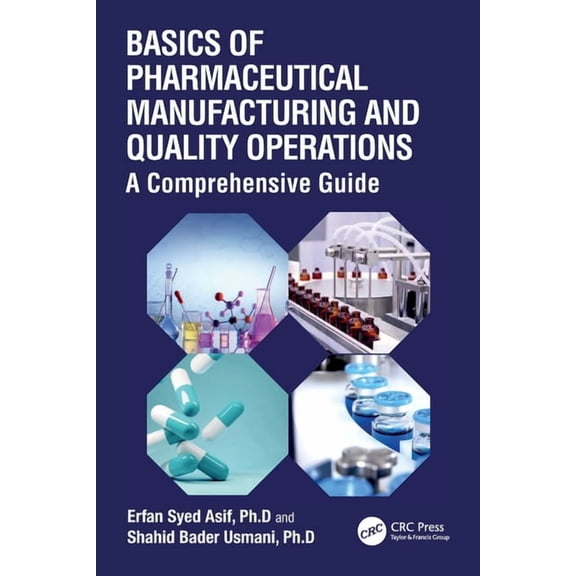 Basics of Pharmaceutical Manufacturing and Quality Operations: A Comprehensive Guide, (Paperback)