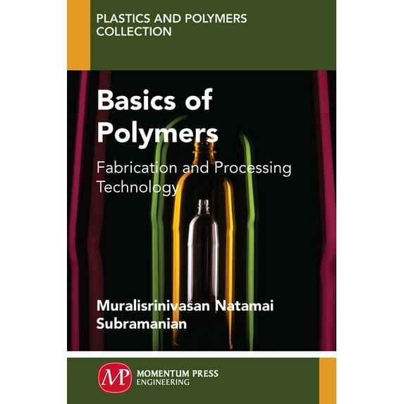 Basics of Polymers: Fabrication and Processing Technology, (Paperback)