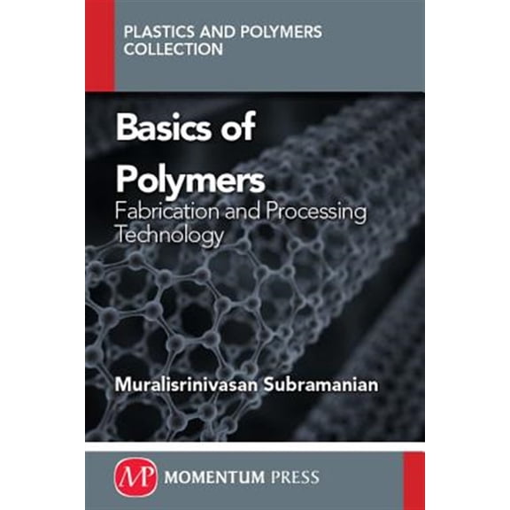 Pre-Owned Basics of Polymers: Fabrication and Processing Technology (Paperback)