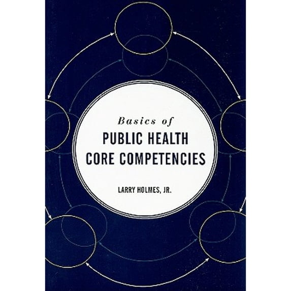 Pre-Owned Basics of Public Health Core Competencies (Paperback) 0763765376 9780763765378