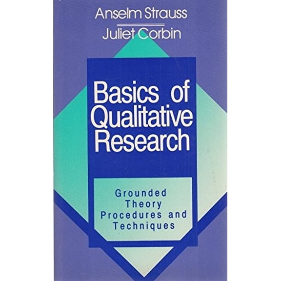 Pre-Owned Basics of Qualitative Research: Grounded Theory Procedures and Techniques (Paperback) 0803932510 9780803932517