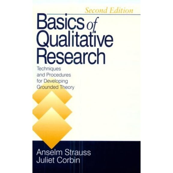 Pre-Owned Basics of Qualitative Research: Techniques and Procedures for Developing Grounded Theory (Paperback) by Dr. Anselm Strauss, Juliet Corbin