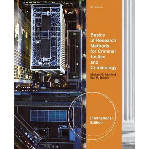 Basics of Research Methods for Criminal Justice and Criminology. by Earl Babbie, Michael Maxfield (Edition 3) (Paperback)