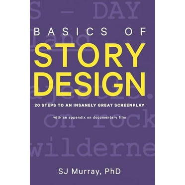 Basics of Story Design: 20 Steps to an Insanely Great Screenplay (Hardcover)