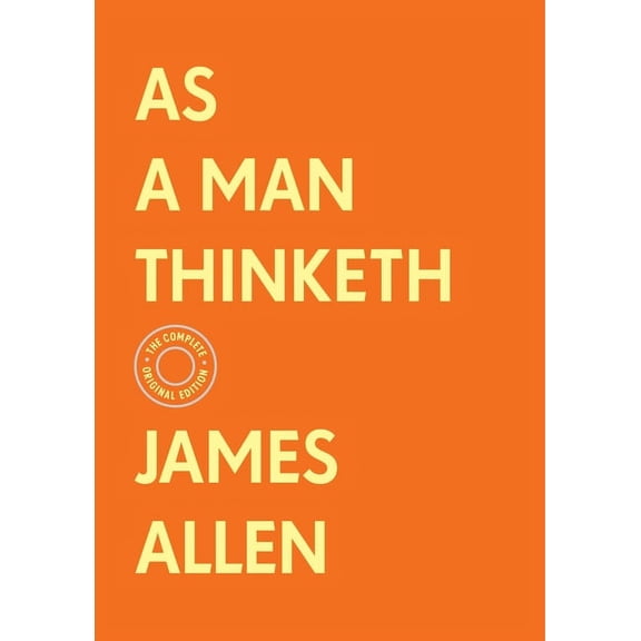 Basics of Success As a Man Thinketh: The Complete Original Edition (with Bonus Material), (Hardcover)