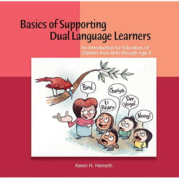 Pre-Owned Basics of Supporting Dual Language Learners: An Introduction for Educators of Children from Birth Through Age 8 (Paperback) 1928896847 9781928896845