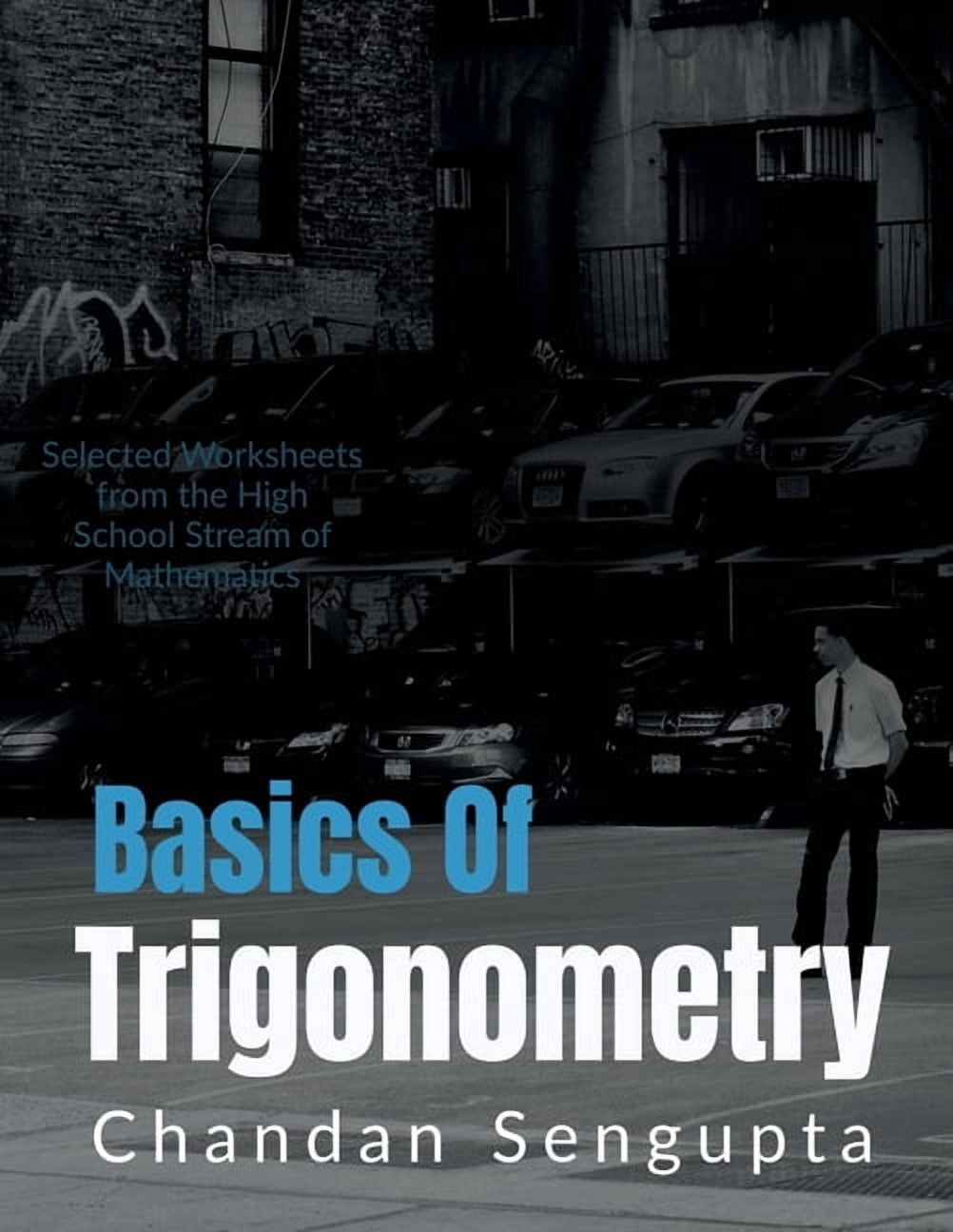 Basics of Trigonometry: Selected Worksheets from the High School Stream ...