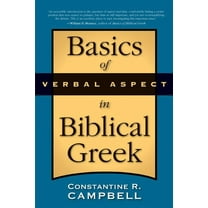 The Basics of Verbal Aspect in Biblical Greek, (Paperback)