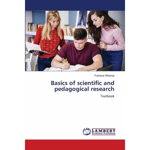Basics of scientific and pedagogical research, (Paperback)