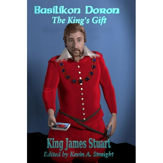 Basilikon Doron: The King's Gift (Paperback)