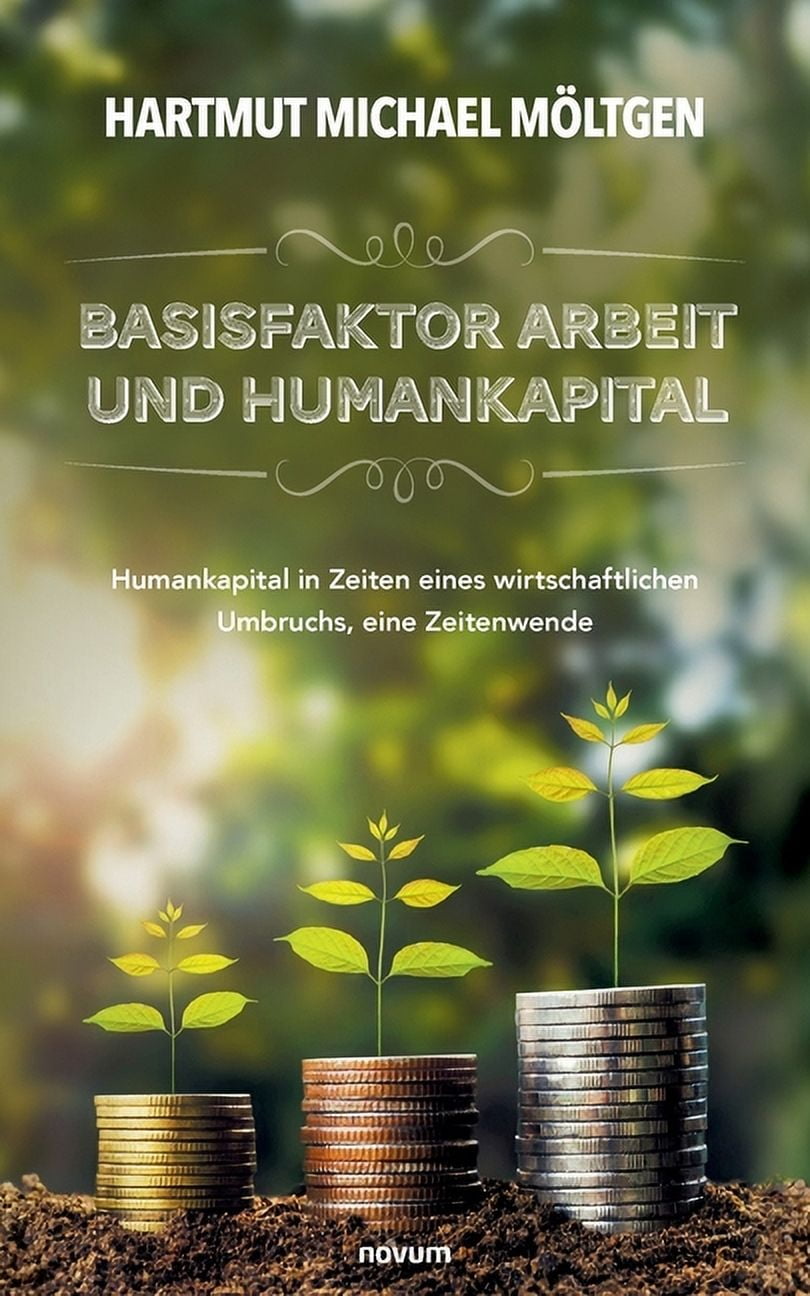 Denglisch Für Zeit Wirtschaftlichen Aufschwungs Basisfaktor Arbeit und Humankapital: Humankapital in Zeiten eines
