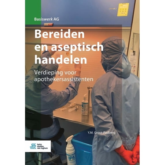Basiswerk AG Bereiden En Aseptisch Handelen: Verdieping Voor Apothekersassistenten, (Paperback)