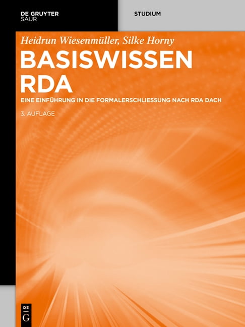 Basiswissen RDA: Eine EinfÃ¼hrung in Die FormalerschlieÃung Nach RDA Dach, (Paperback)