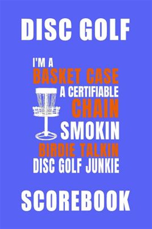 Basket Case Disc Golf Scorebook (Paperback)