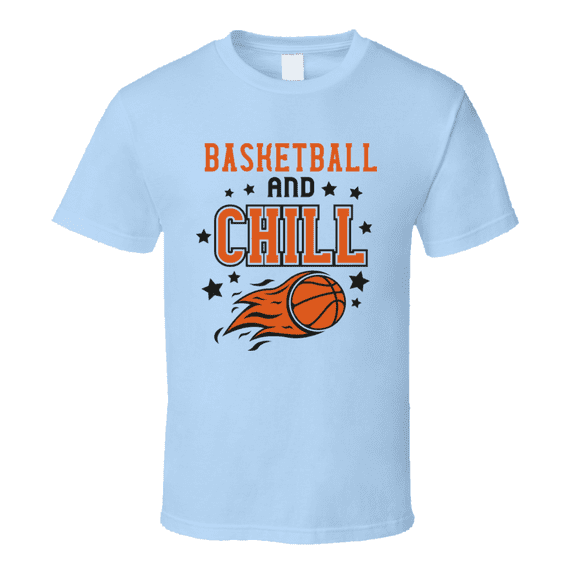 Basketball And Chill Tshirt Cool Sports Tee Hoops T Shirt