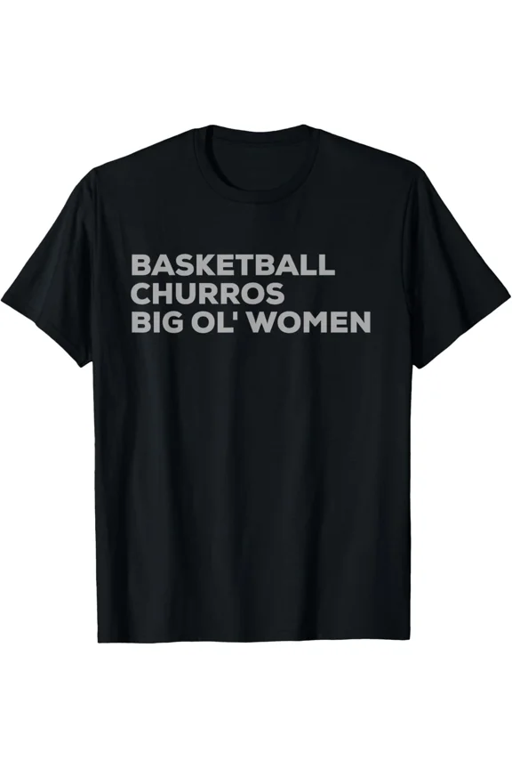 Basketball Churros And Big Ol Funny San Antonio Sports Graphic Unisex T-Shirt ,up to size 5XL