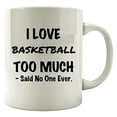 thumbnail image 1 of Basketball 11 oz Coffee Mug - I Love Basketball Too Much White Ceramic Gift, 1 of 4