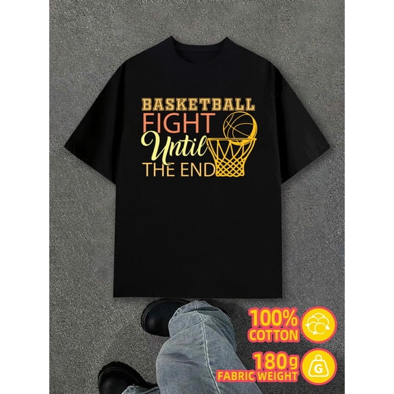 Basketball Fight Until End men's 180G 100% Cotton white Casual Unisex Shirt Graphic tshirts Fashion Unisex Shirt Graphic Tee tshirts Funny Unisex Shirt Graphic tshirts