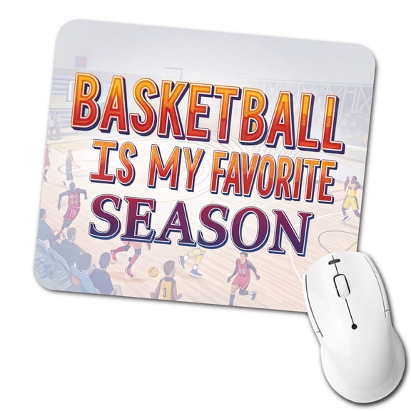 Basketball Is My Favorite Season Funny Mouse Pad Low Profile Gaming Mat