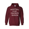 thumbnail image 1 of Basketball Is My Favorite Season Unisex Hoodie-Garnet-xxxl, 1 of 4