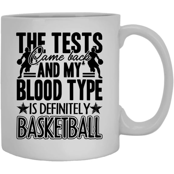 Basketball My Blood Type Novelty Coffee Mug, Cups 11 oz