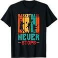 thumbnail image 1 of Basketball Never Stops Shirt Funny Hooping Basketball Player T-Shirt, 1 of 3