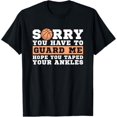 Basketball Point Guard Sorry You have to Guard Me TShirt