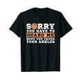 Basketball Point Guard Sorry You have to Guard Me TShirt