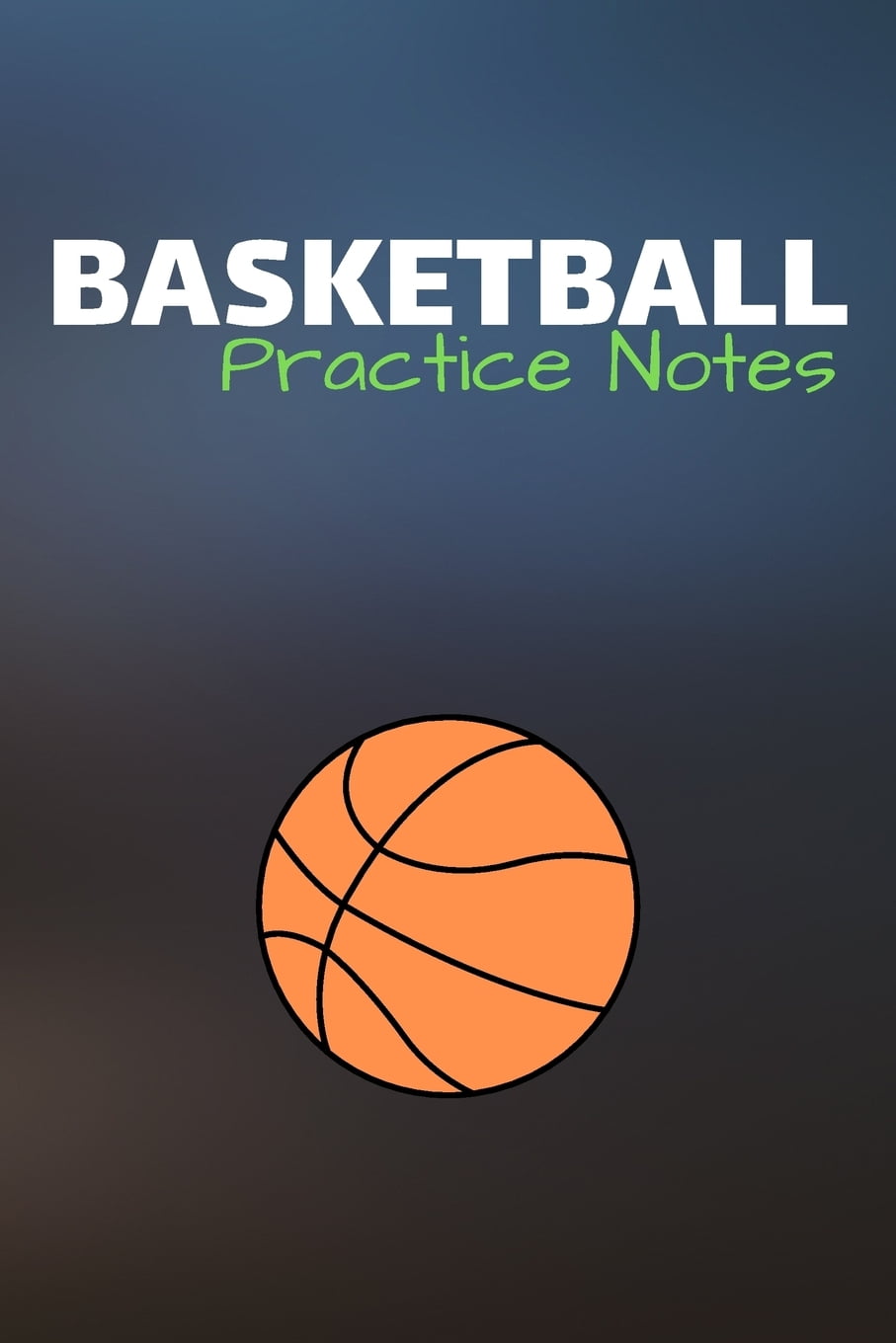 Basketball Practice Notes Basketball Journal & Sport Coaching