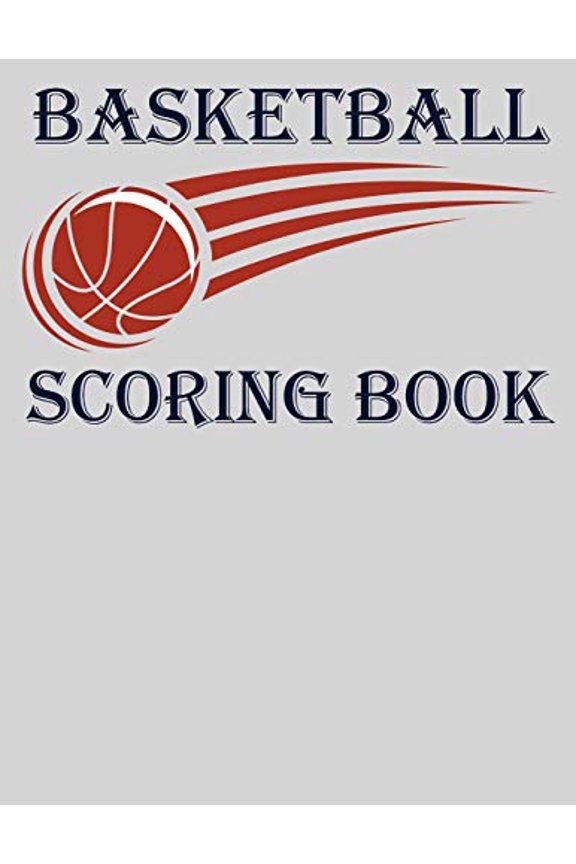 Basketball Scoring Book: Basic 50 Game Basketball Scorebook 8.5 x 11 - Scoring by Half Paperback 1097417247 9781097417247 Chad Alisa