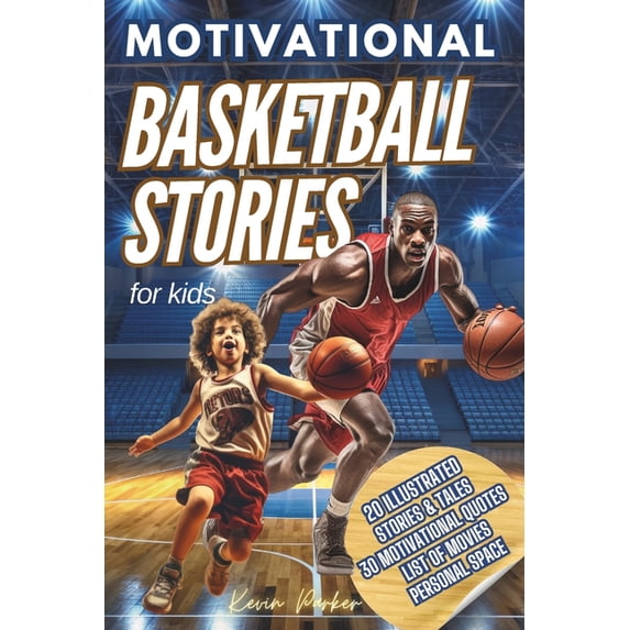 Basketball Stories for Kids: 20 Illustrated Legendary Tales with Inspiring Quotes from the Greatest Players - Amazing an, (Paperback)