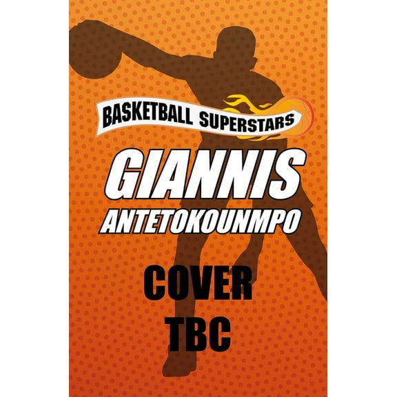 Basketball Superstars Giannis Antetokounmpo, Book 4, (Paperback)