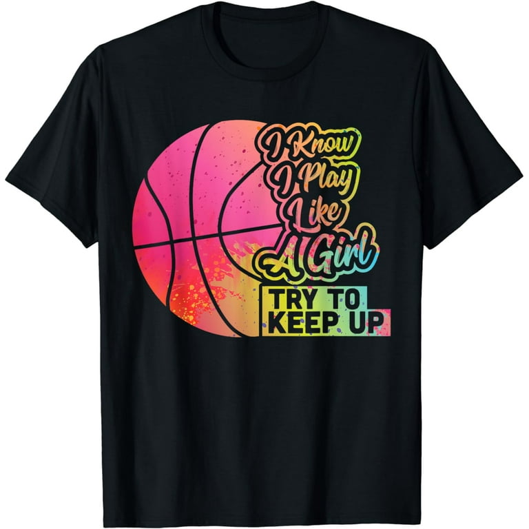 Basketball Shirt -Girls Basketball Gift- Play Like A Girl Basketball Shirt -Girls Basketball Gift- Play Like A Girl