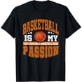 thumbnail image 1 of Basketball is my Passion: Basketball fan Tee Basketball Dad T-Shirt, 1 of 3