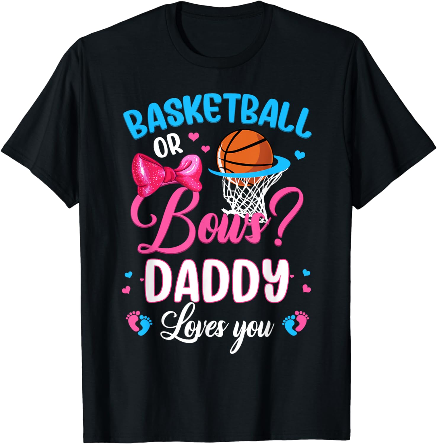 Basketball or Bows Daddy Loves You Gender Reveal Pink Blue TShirt