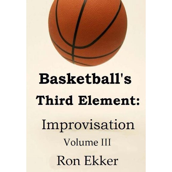 Basketball's Third Element : Improvisation