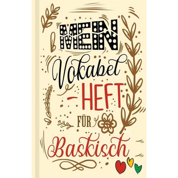 Baskisches Vokabelbuch - Mein Vokabelheft f?r Baskisch, Euskara (Lernhilfe): Leeres Heft f?r baskische Vokabeln zum Baskisch lernen, f?r Sprachkurs, U