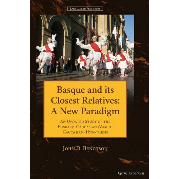 Language in Prehistory Basque and its Closest Relatives: A New Paradigm, Book 1, (Hardcover)