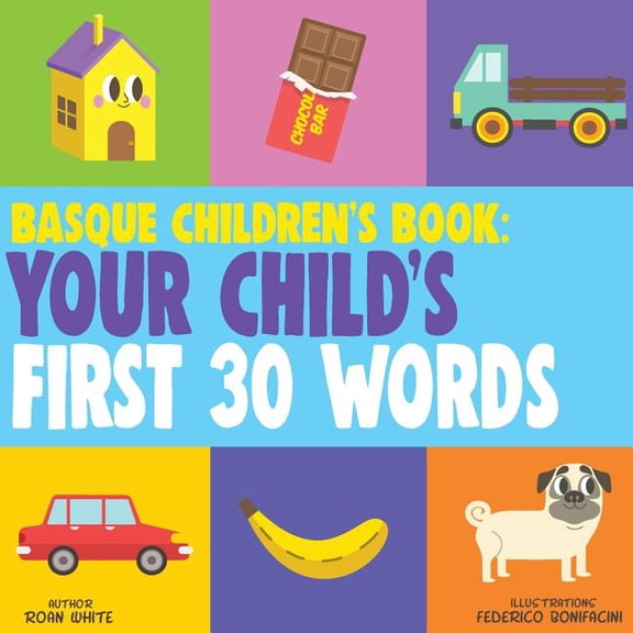 Basque Children's Book: Your Child's First 30 Words, (Paperback)