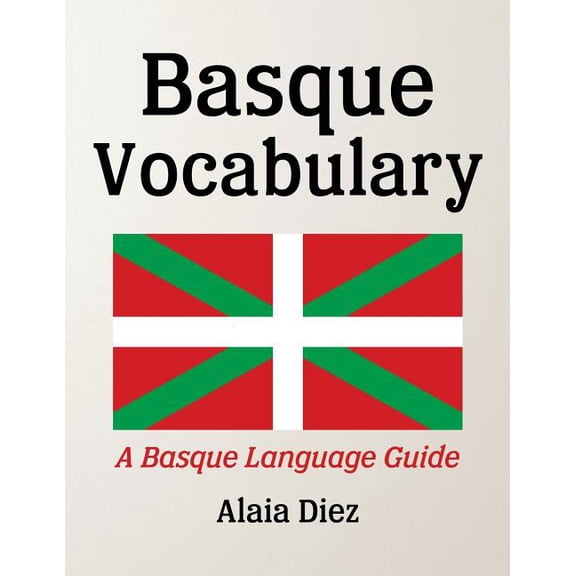 Basque Vocabulary: A Basque Language Guide (Paperback)