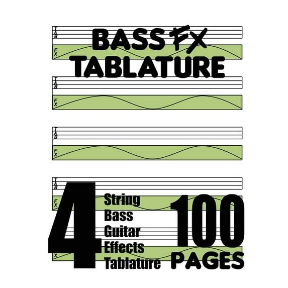 Bass FX Tablature 4-String Bass Guitar Effects Tablature 100 Pages, (Paperback)