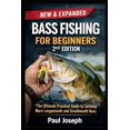 thumbnail image 1 of Bass Fishing for Beginners (2nd Edition): The Ultimate Practical Guide to Catching More Largemouth and Smallmouth Bass -, (Paperback), 1 of 1